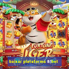 baixar plataforma 81bet